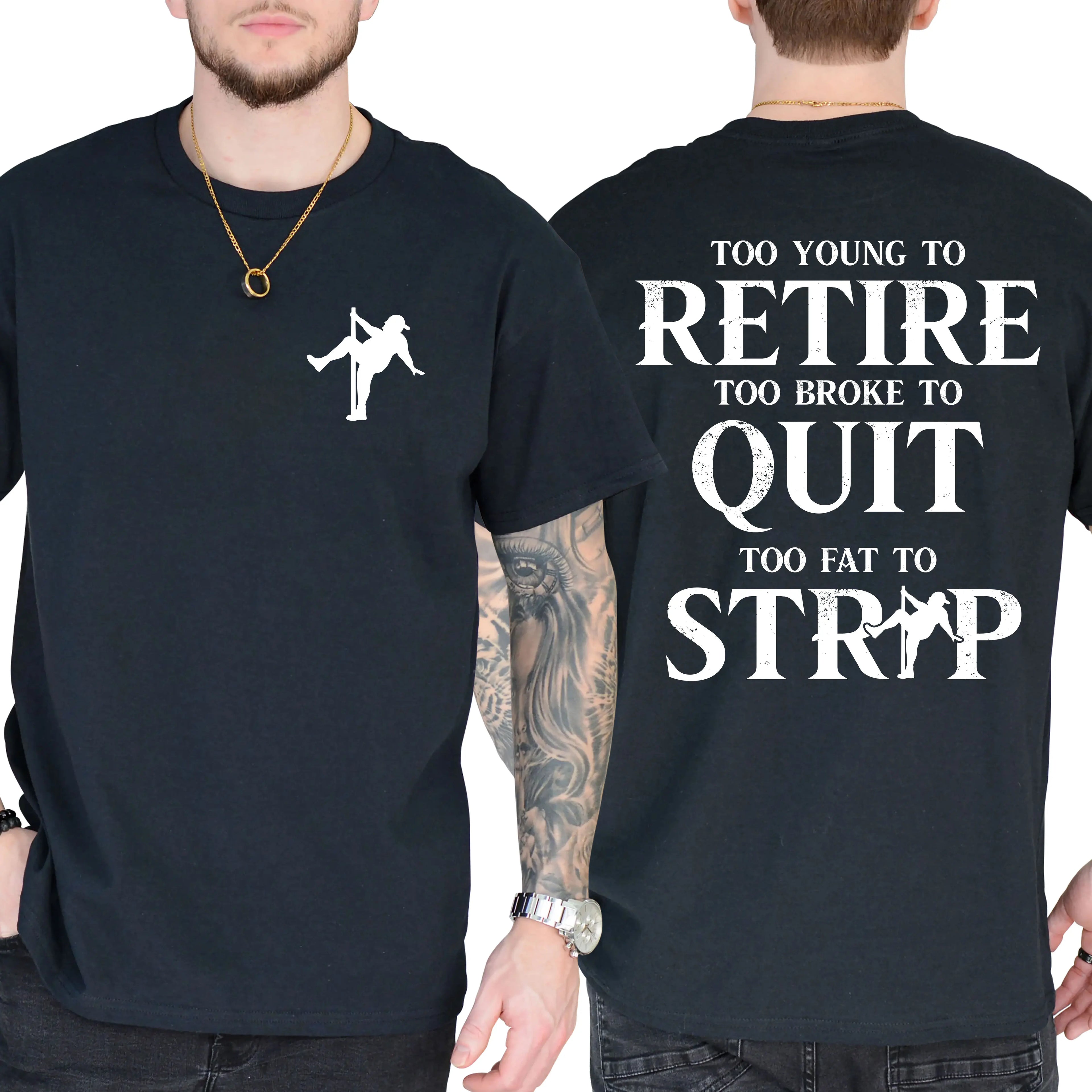 "Too Young To Retire, Too Broke To Quit, Too Fat To Strip" Sarcastic Graphic Tee - The Ultimate Work-Life Crisis Shirt