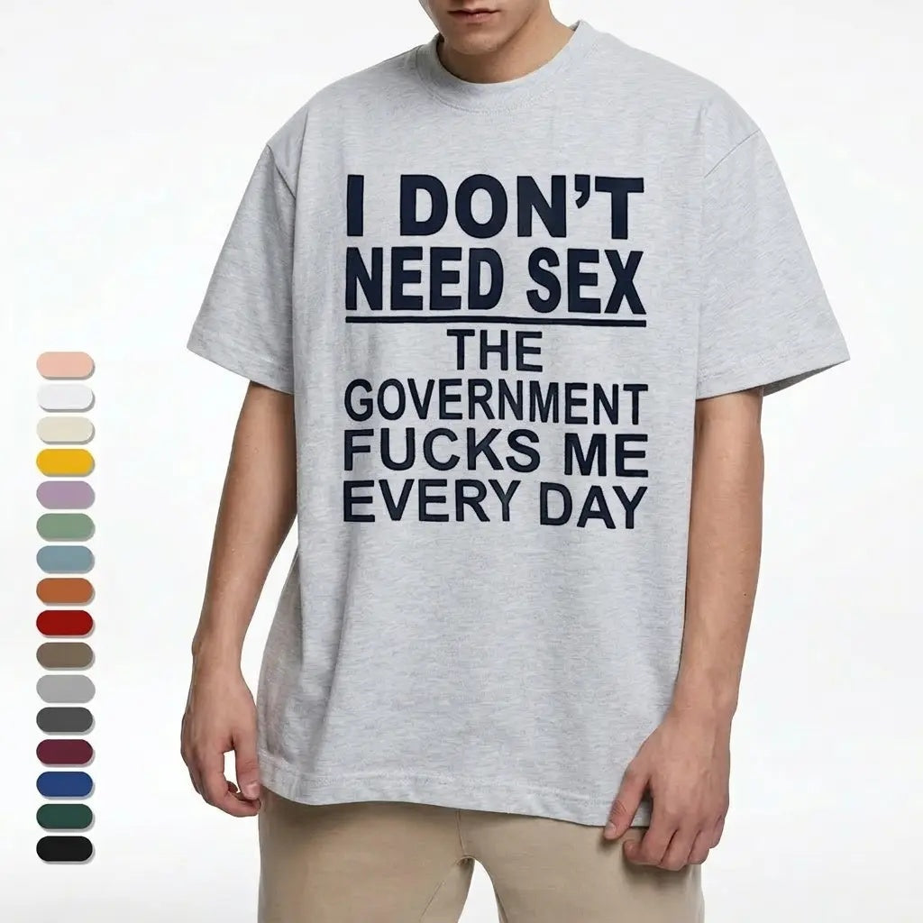 Political Satire: The "Government F*cks Me Every Day" Sarcastic Graphic Tee