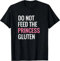 Sassy Wellness: The "Do Not Feed The Princess Gluten" Statement Tee
