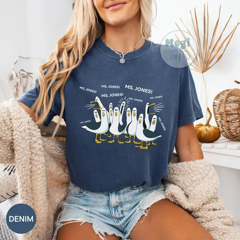 The Teacher Life: "MS. JONES!" Squawking Seagulls Custom Comfort Colors Tee
