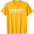 Funny Liquor Quote Graphic Tee for Adult Humor Casual Party Outfits