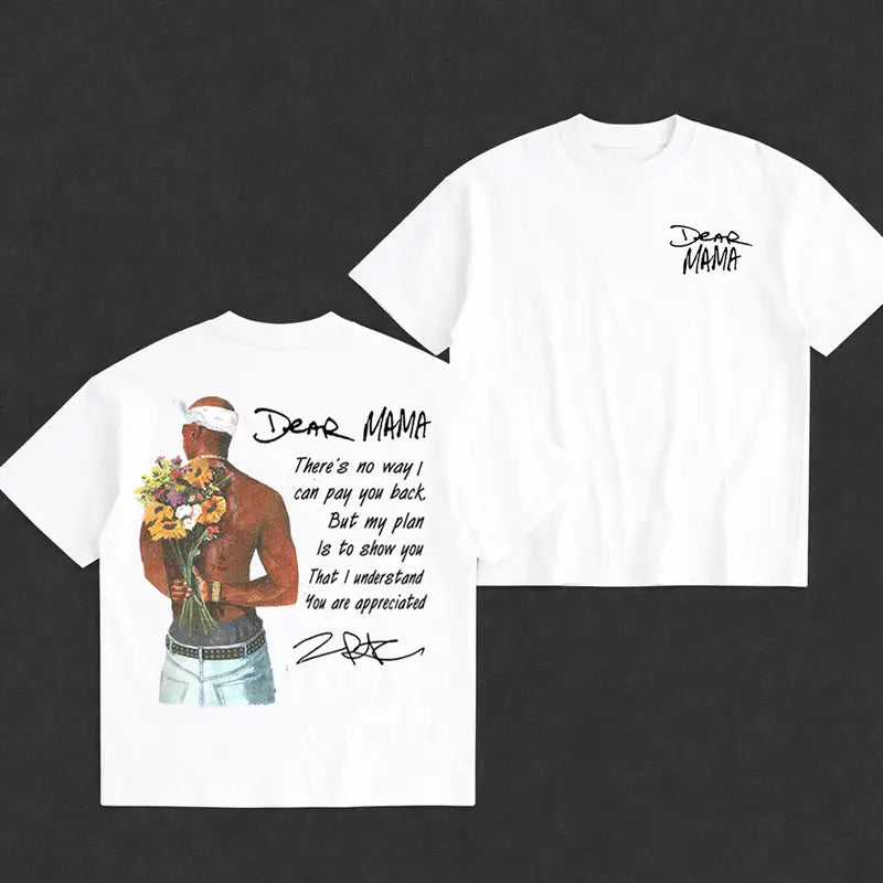 "Dear Mama" Tribute: Tupac Shakur Iconic Lyrics Hip-Hop Graphic Tee