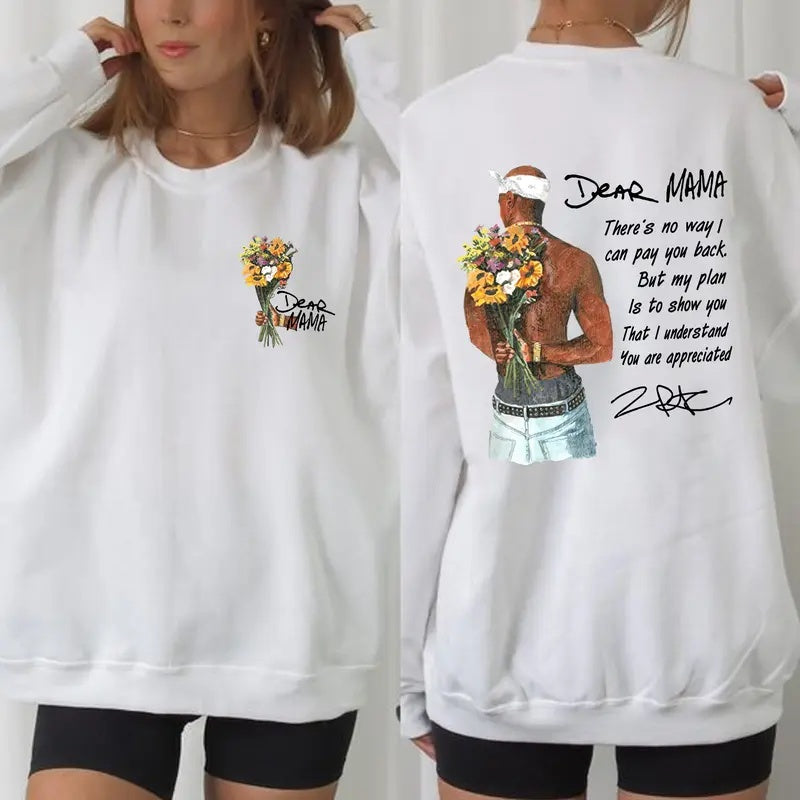 A Tribute to Love: Tupac "Dear Mama" Lyric Streetwear Sweatshirt