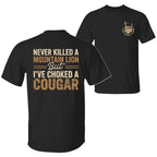 Savage Wit: The 'I've Choked A Cougar' Sarcastic Statement Graphic Tee