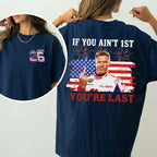 High-Octane Patriotism: Ricky Bobby "If You Ain't First, You're Last" 4th of July Tee
