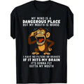 Unfiltered Chaos: The "My Mind Is A Dangerous Place" Funny Monkey Tee