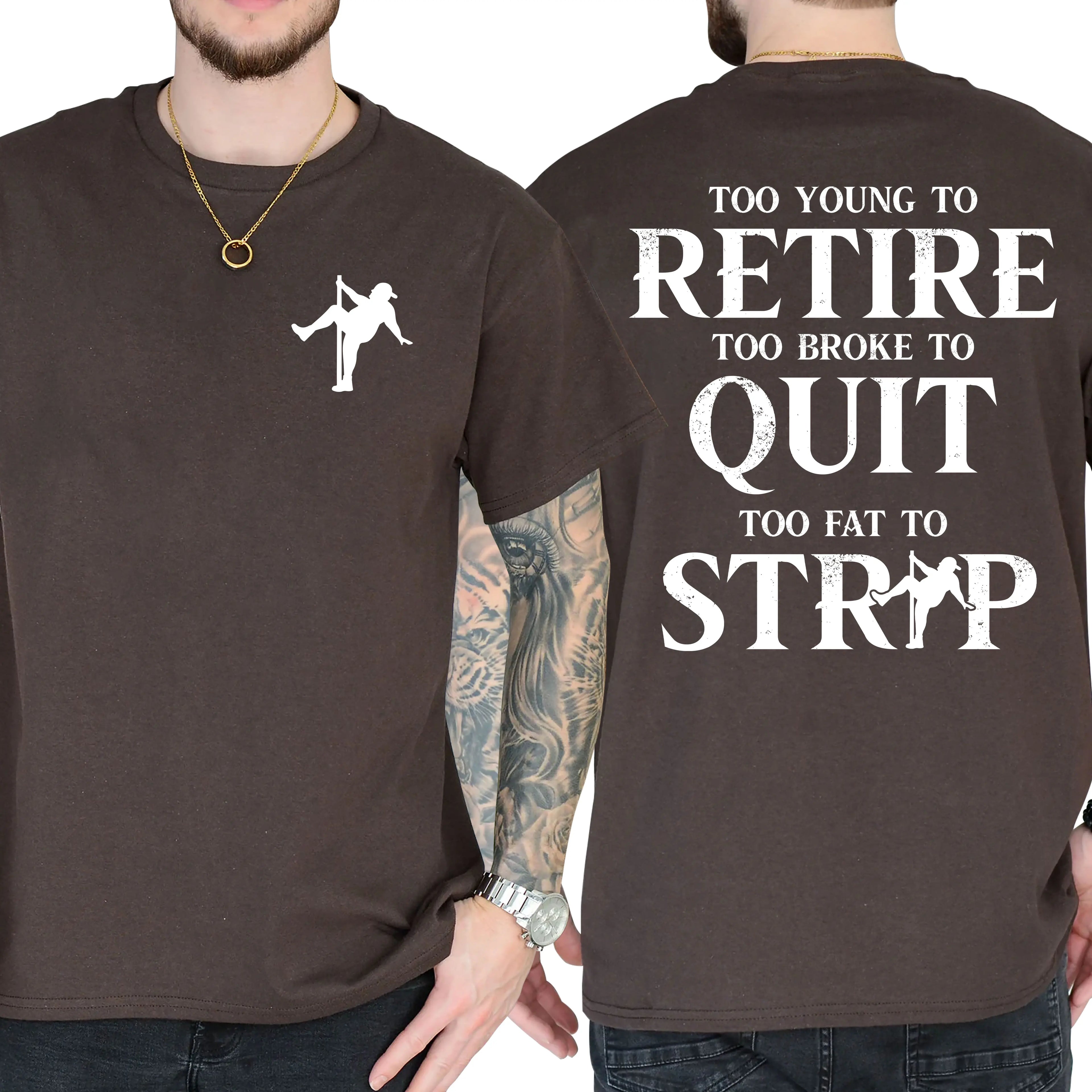 "Too Young To Retire, Too Broke To Quit, Too Fat To Strip" Sarcastic Graphic Tee - The Ultimate Work-Life Crisis Shirt