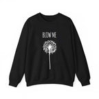 [ Funny Quote T-Shirt] Funny Blow Me Dandelion Flower Puff Quote T-Shirt