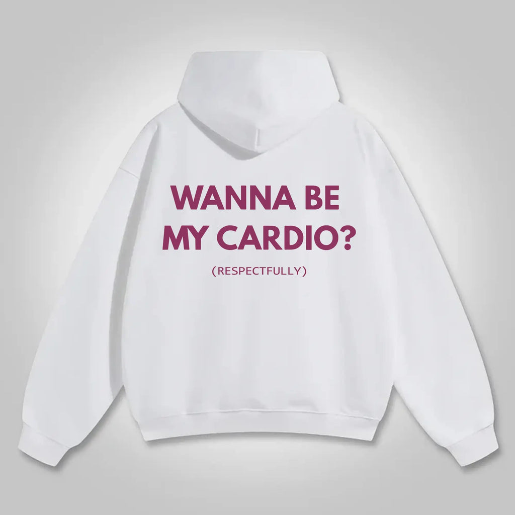 Sassy & Smooth: The "Wanna Be My Cardio? (Respectfully)" Funny Graphic Hoodie