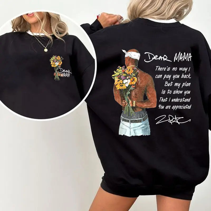 A Tribute to Love: Tupac "Dear Mama" Lyric Streetwear Sweatshirt