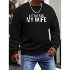 "Let Me Ask My Wife" Funny Husband T-Shirt - Relatable Marriage Humor Tee