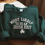 "Most Likely To Do An Irish Exit" Embroidered Forest Green Sweatshirt - Sassy St. Paddy's Day Apparel