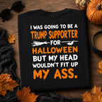 Sarcastic Political Halloween Quote Tee for Funny Costume Party Outfits