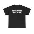 The Party Warning Label: "Shots or Coke" Sarcastic Heavy Cotton Tee