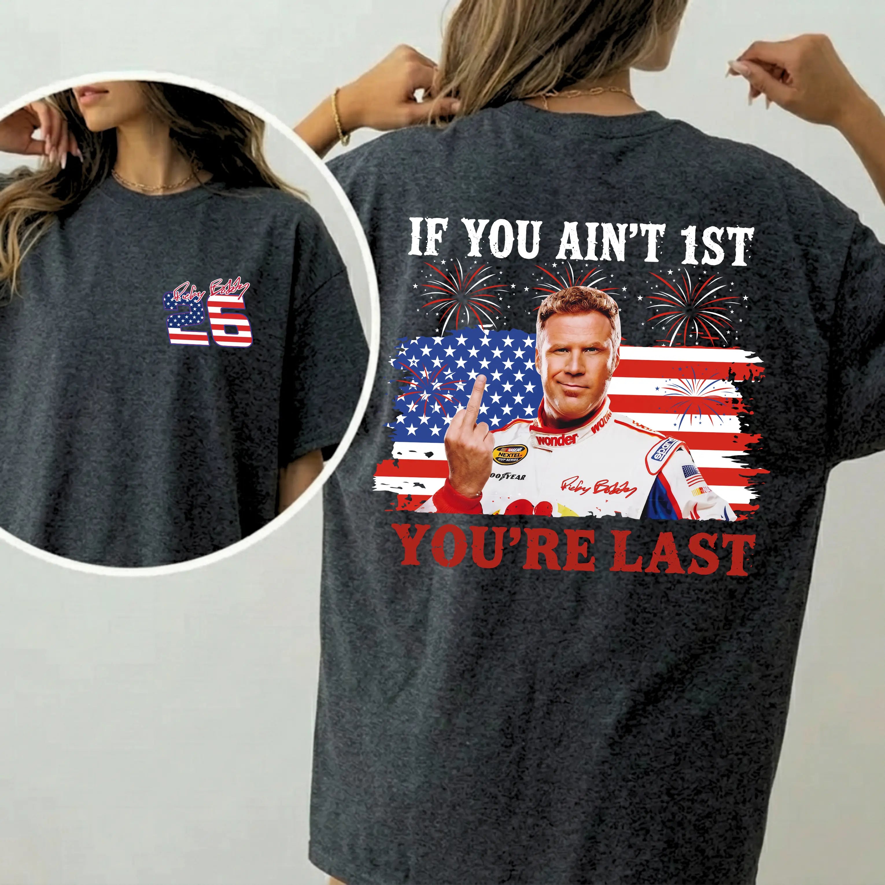 High-Octane Patriotism: Ricky Bobby "If You Ain't First, You're Last" 4th of July Tee