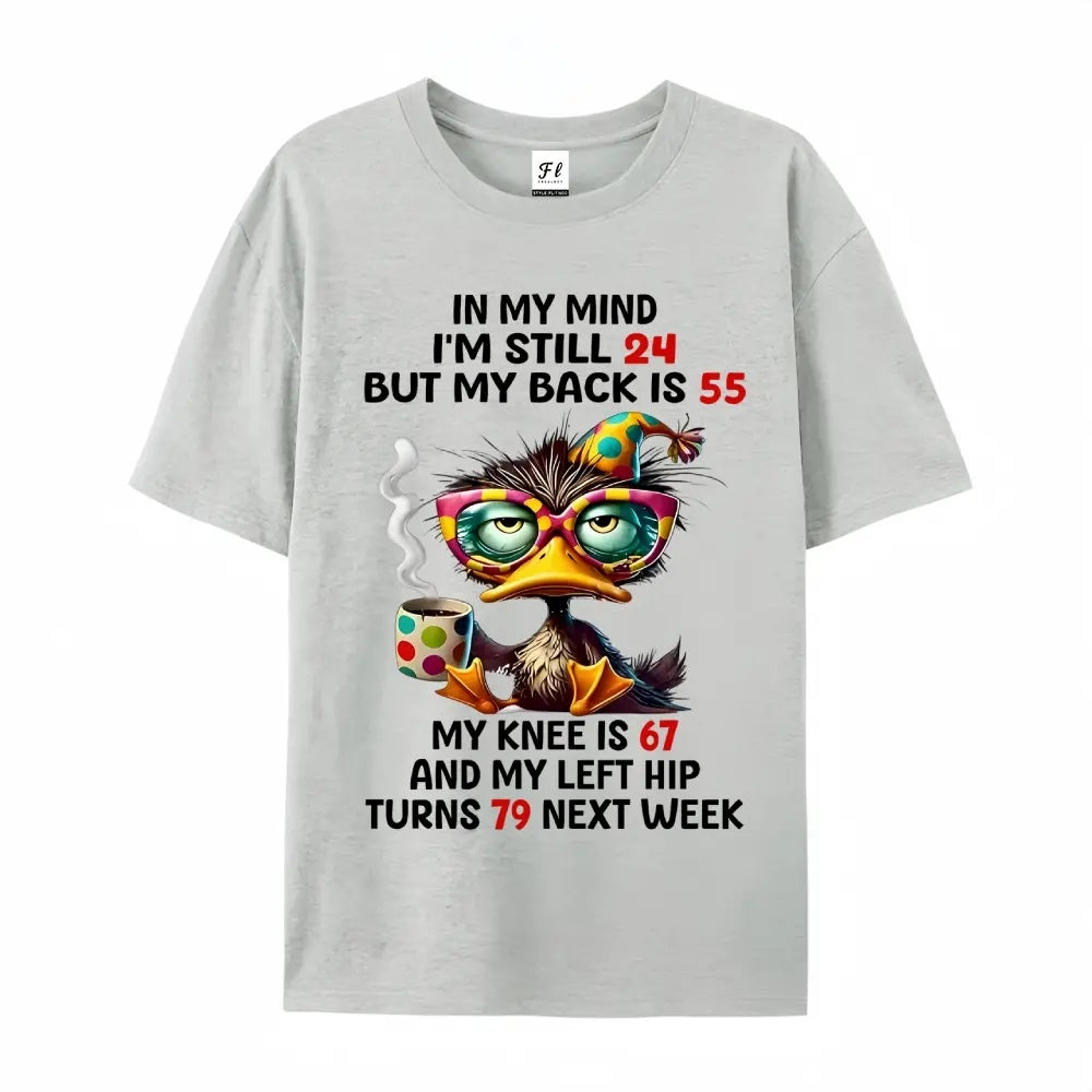 The Aging Reality Check: "In My Mind I'm Still 24" Funny Duck Graphic Tee