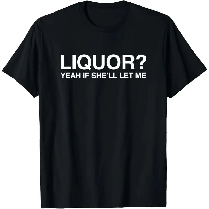 Funny Liquor Quote Graphic Tee for Adult Humor Casual Party Outfits
