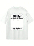 The Wearable Yearbook: "Bruh! Sign My Shirt" Last Day of School Tee