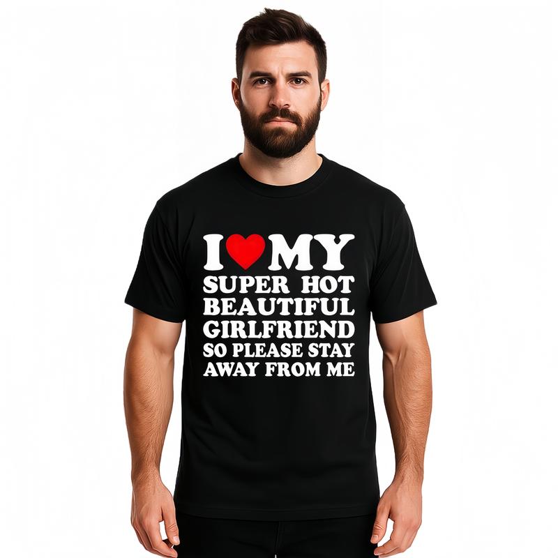 I Love My Sexy And Beautiful Girlfriend t-shirt, a classic casual short-sleeved crew neck t-shirt