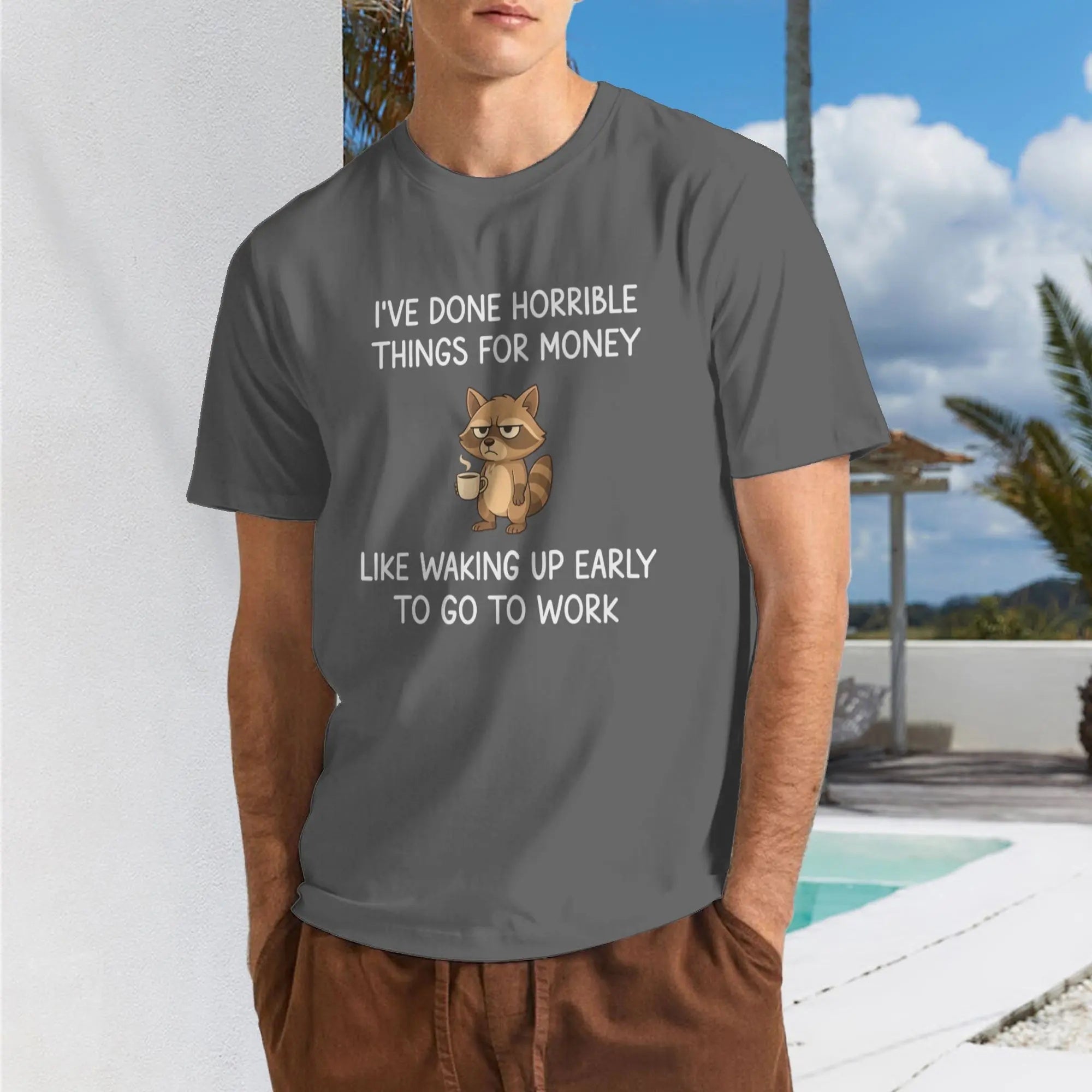 The "Horrible Things For Money" Grumpy Raccoon Sarcastic Work Humor Tee