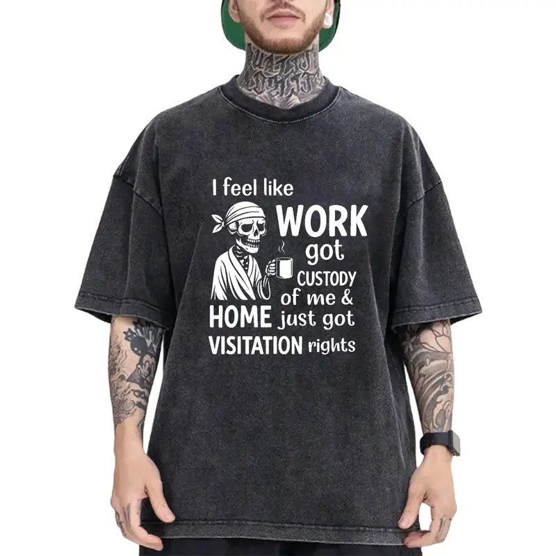 Work Got Custody Of Me Funny Skeleton Graphic T-Shirt