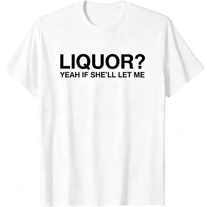 Funny Liquor Quote Graphic Tee for Adult Humor Casual Party Outfits