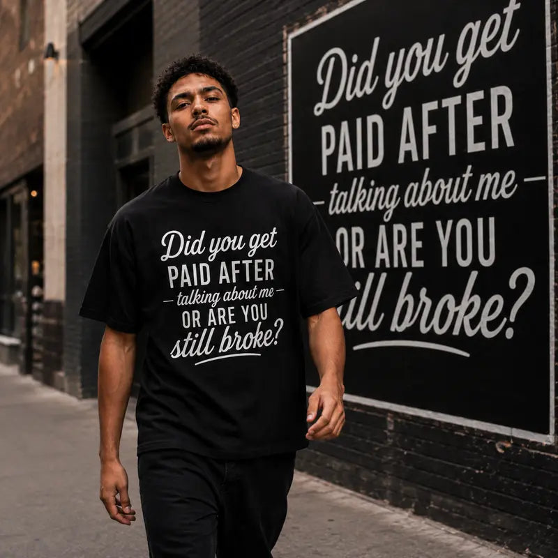 Funny Sarcastic Quote Graphic Tee for Streetwear Outfits and Adult Humor Gifts