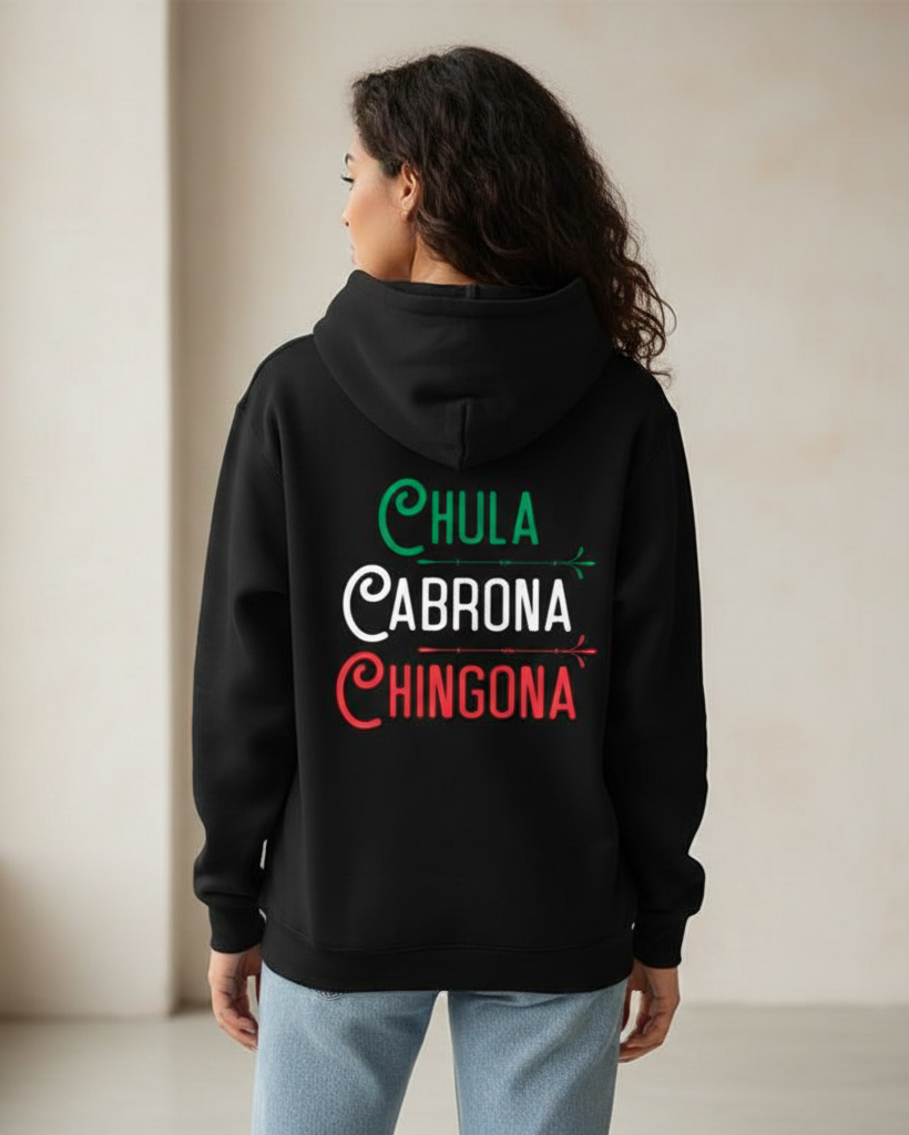 Chula Cabrona Chingona T-Shirt Sweatshirt Hoodie - Mexican Latino Streetwear