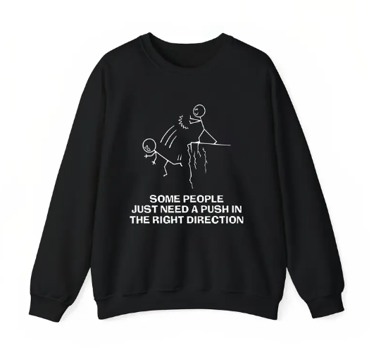 Wickedly Witty "Just Need a Push" Sarcastic Statement Graphic Tee