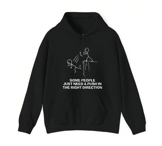Wickedly Witty "Just Need a Push" Sarcastic Statement Graphic Tee