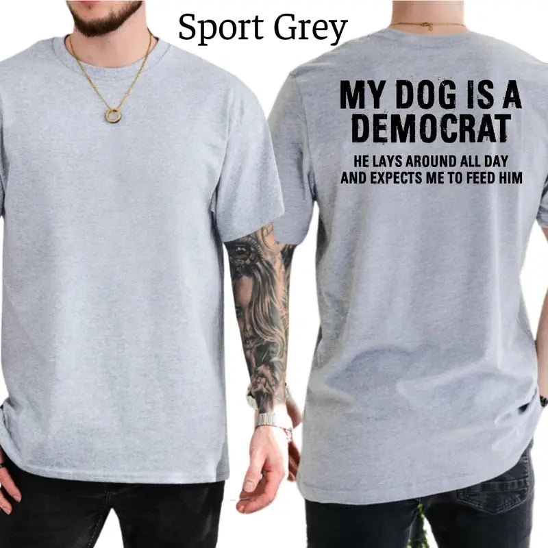 My Dog Is A Democrat Funny Political Dog Dad Graphic T-Shirt