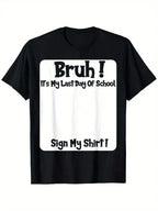 The Wearable Yearbook: "Bruh! Sign My Shirt" Last Day of School Tee