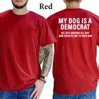 My Dog Is A Democrat Funny Political Dog Dad Graphic T-Shirt