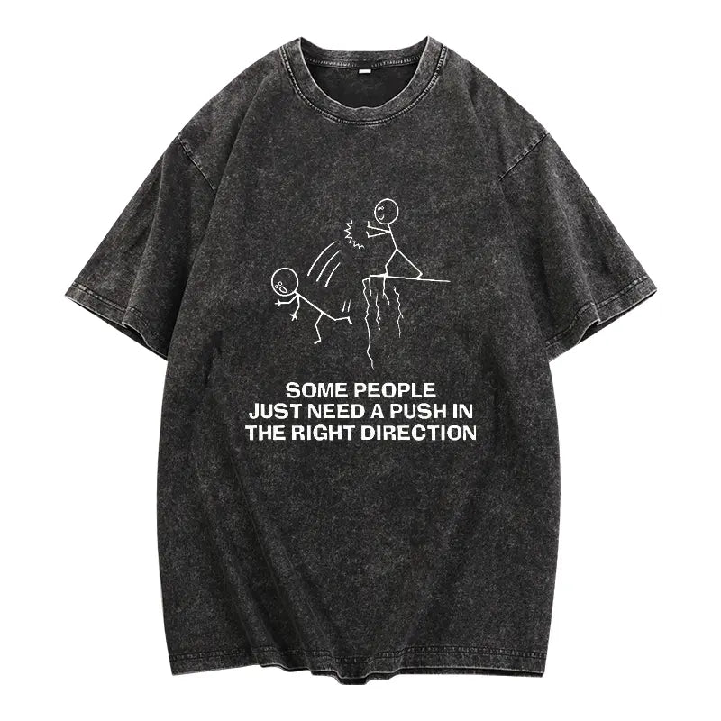 Wickedly Witty "Just Need a Push" Sarcastic Statement Graphic Tee