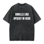 Smells Like Up Sexy In Here Funny Conversation Starter T-Shirt