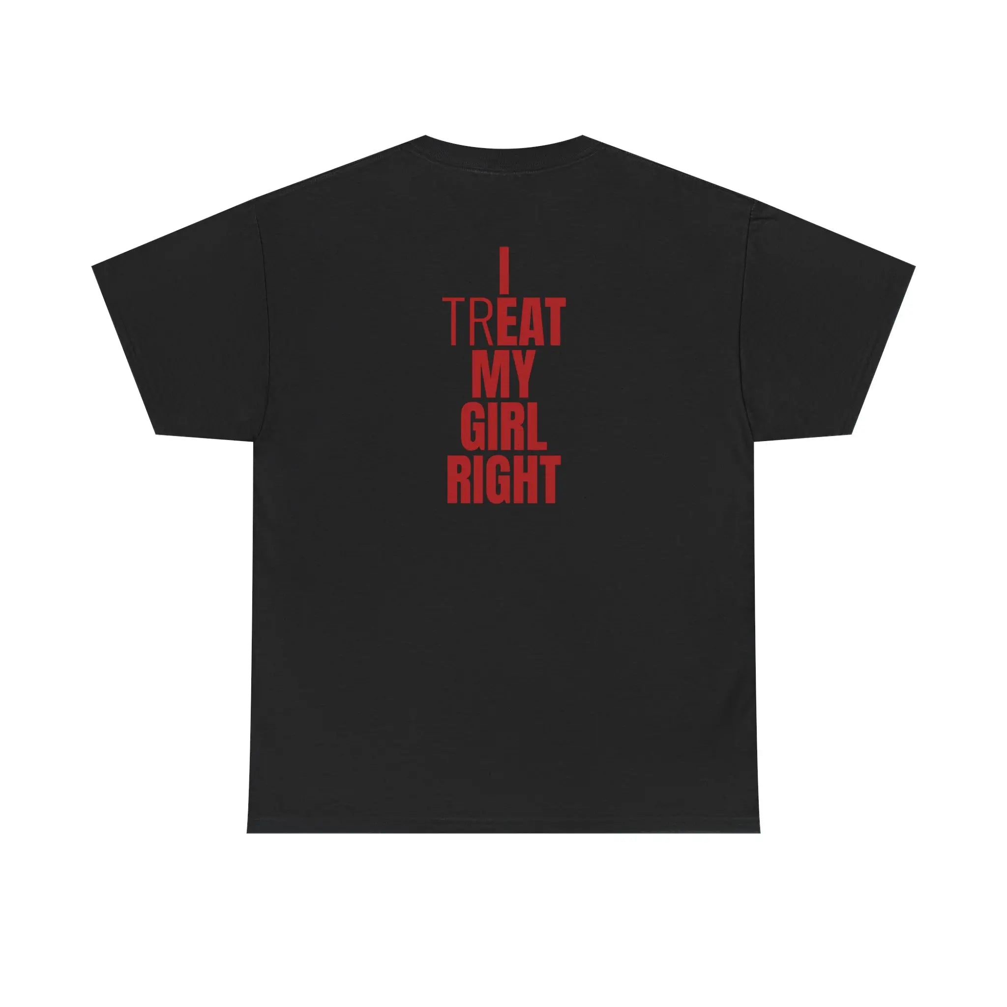 MadFits Black I Treat My Girl Right Tee Back View Typography Detail