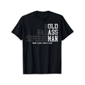 "Bold Badass Superhuman" Graphic Tee - Masculine Empowerment Statement Shirt for Fathers & Legends