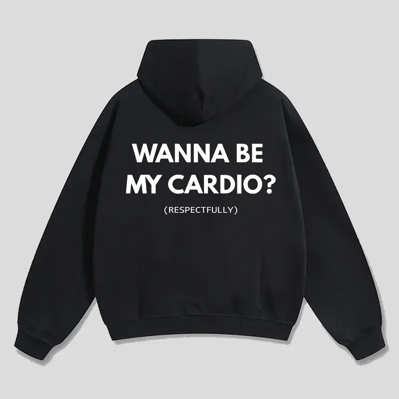 Sassy & Smooth: The "Wanna Be My Cardio? (Respectfully)" Funny Graphic Hoodie