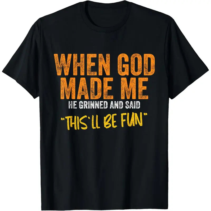 Divine Original: The "When God Made Me" Funny Slogan Graphic Tee