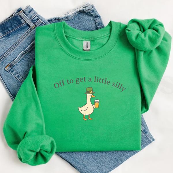 Funny Irish Goose Sweatshirt: "Off To Get A Little Silly" Drinking Apparel