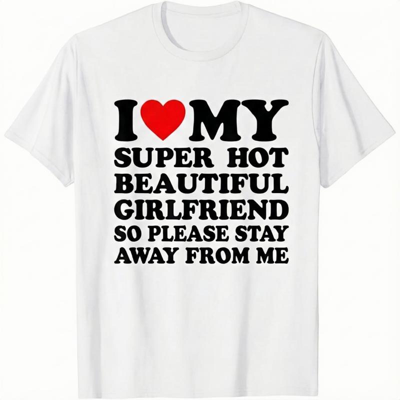 I Love My Sexy And Beautiful Girlfriend t-shirt, a classic casual short-sleeved crew neck t-shirt