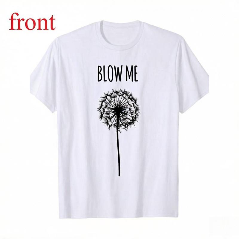 [ Funny Quote T-Shirt] Funny Blow Me Dandelion Flower Puff Quote T-Shirt