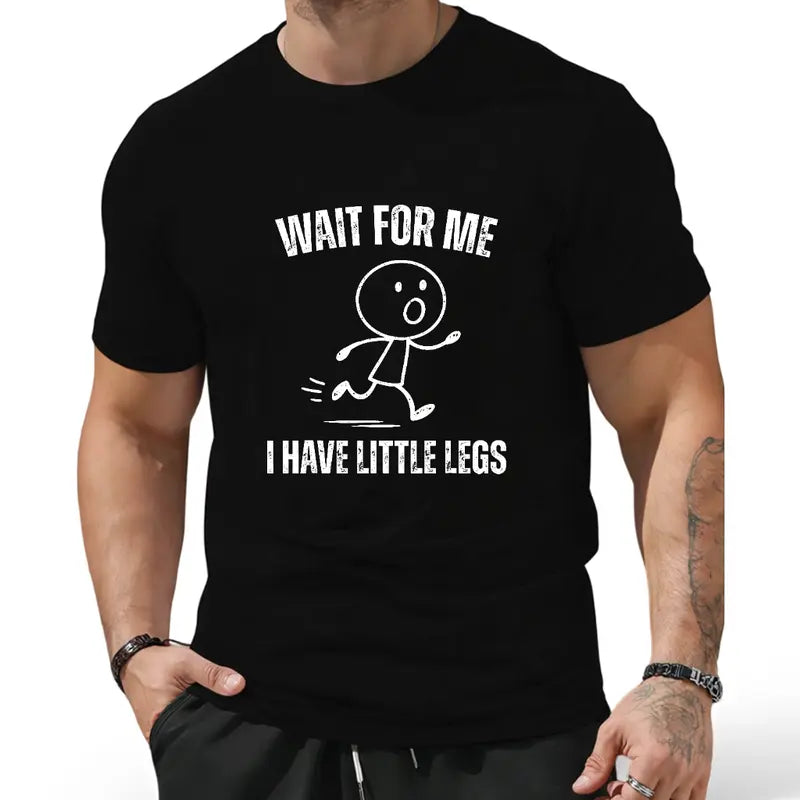 Funny Wait For Me Little Legs Graphic Tee Casual Walking Humor Shirt