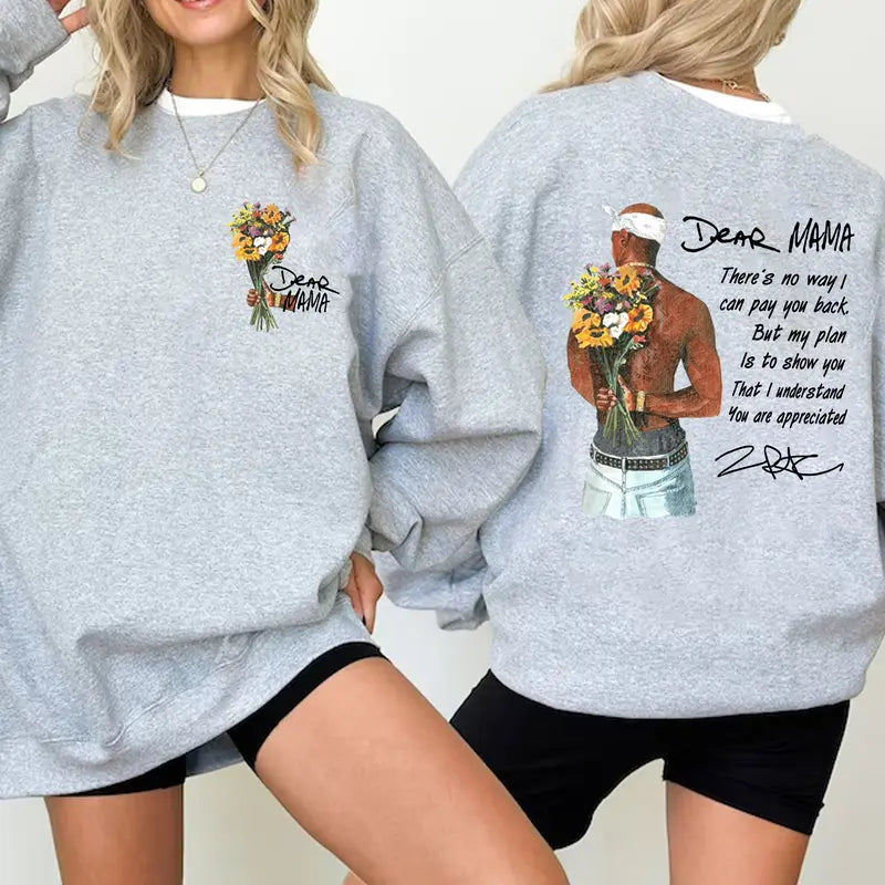 A Tribute to Love: Tupac "Dear Mama" Lyric Streetwear Sweatshirt
