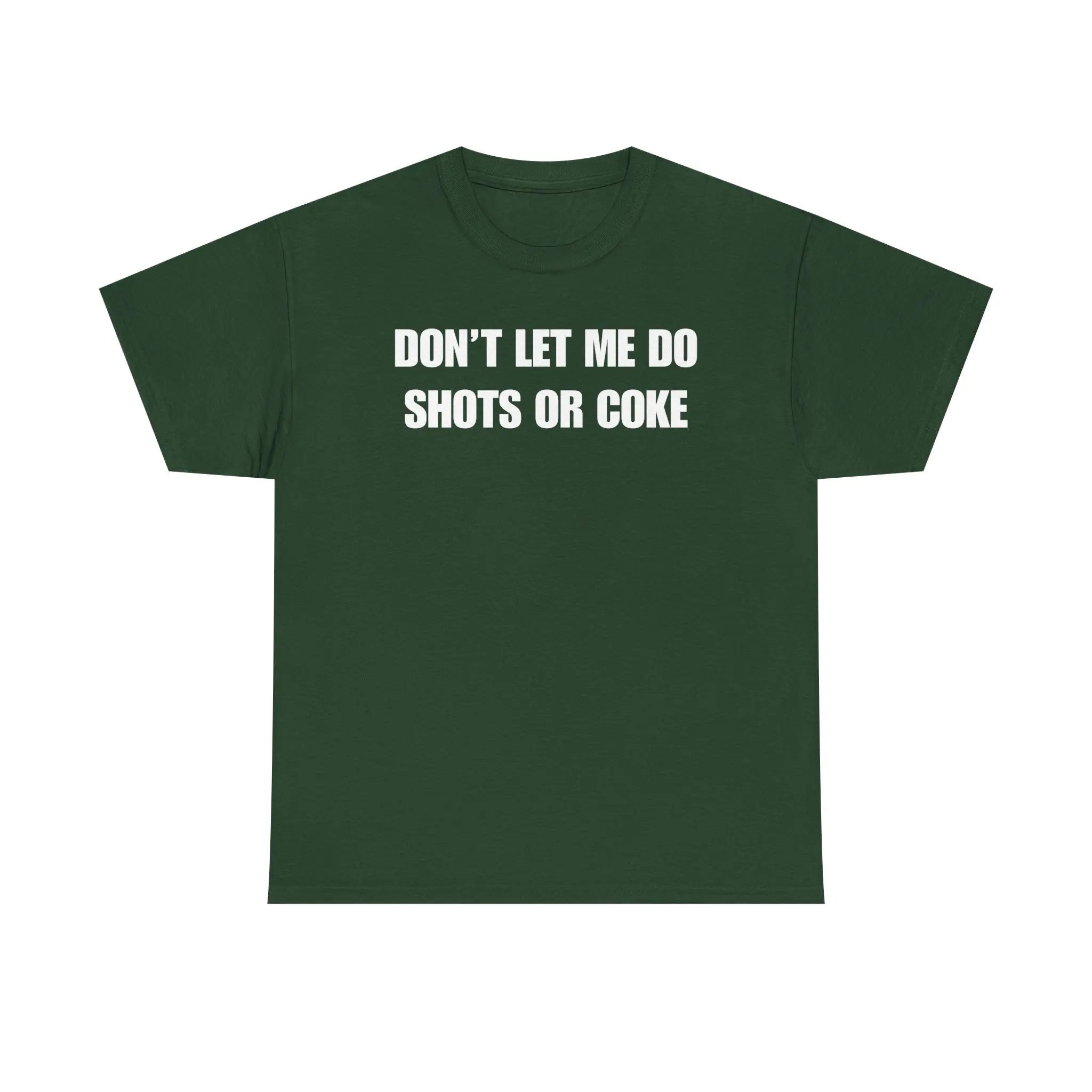 The Ultimate Warning Label: "Don't Let Me Do Shots Or Coke" Funny Party Tee