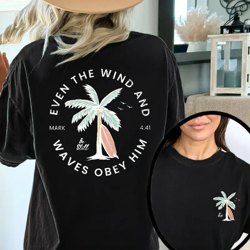 "Even The Wind And Waves Obey Him" Beachy Christian Graphic Tee - Mark 4:41 Retro Surf Style Bible Verse Shirt