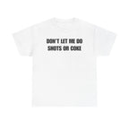 The Party Warning Label: "Shots or Coke" Sarcastic Heavy Cotton Tee