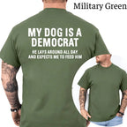 My Dog Is A Democrat Funny Political Dog Dad Graphic T-Shirt
