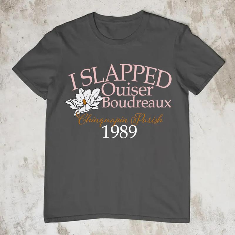 Steel Magnolias Shirt, I Slapped Ouiser Boudreaux Vintage T-Shirt