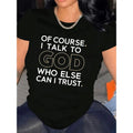Divine Trust: "Of Course I Talk To God" Heavy Cotton Graphic Tee